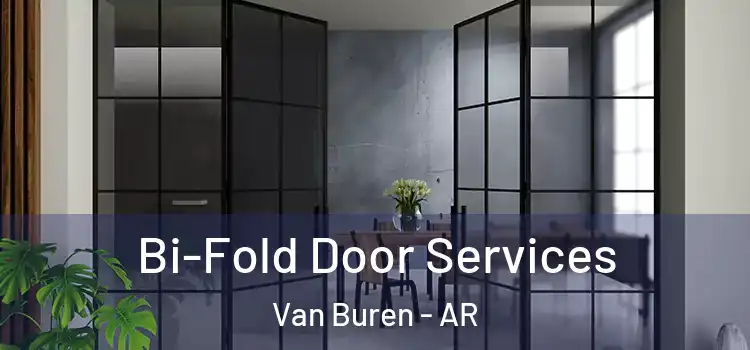 Bi-Fold Door Services Van Buren - AR