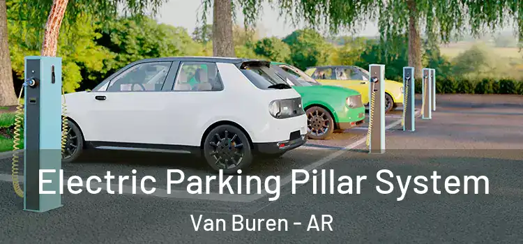 Electric Parking Pillar System Van Buren - AR