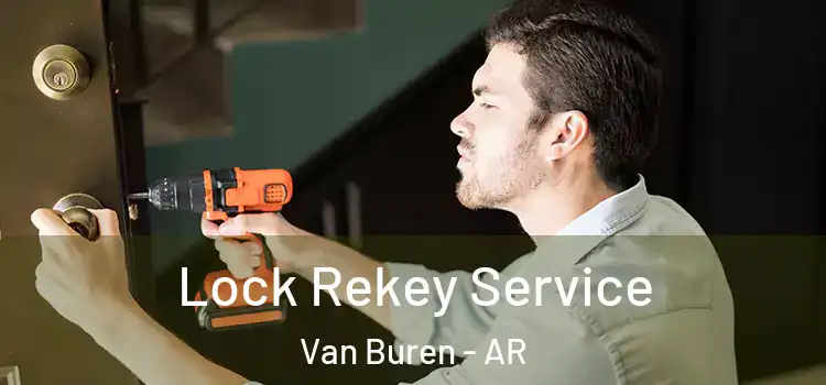 Lock Rekey Service Van Buren - AR