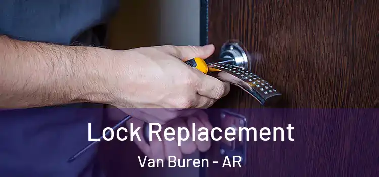 Lock Replacement Van Buren - AR